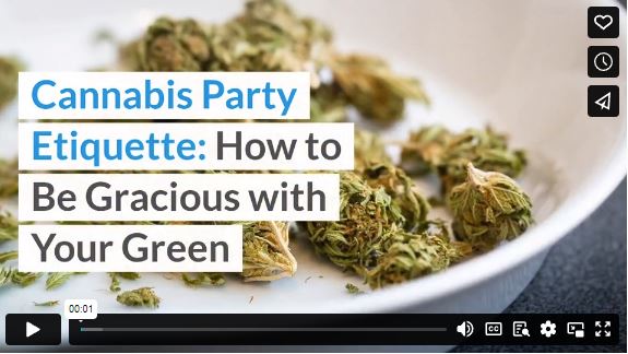 Cannabis Party Etiquette: How to Be Gracious with Your Green