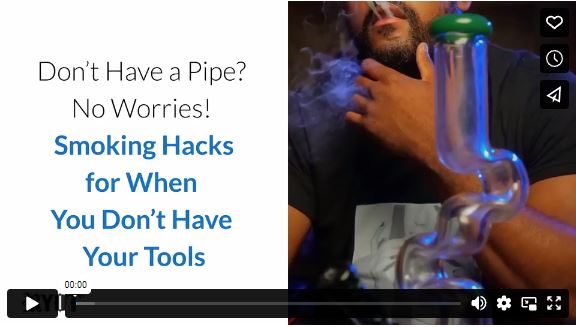 Don’t Have a Pipe? No Worries! Smoking Hacks for When You Don’t Have Your Tools