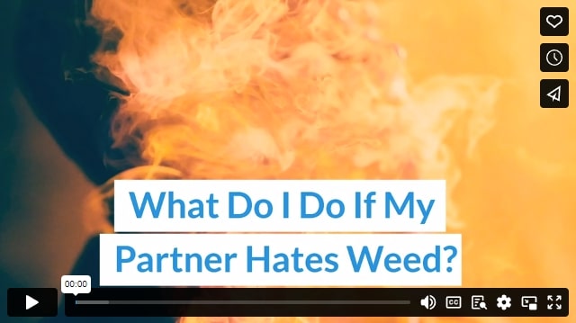 What Do I Do If My Partner Hates Weed?