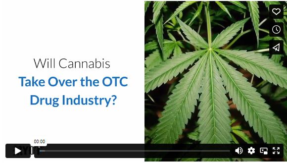 Will Cannabis Take Over the OTC Drug Industry?